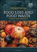 Food Loss And Food Waste: Causes And Solutions