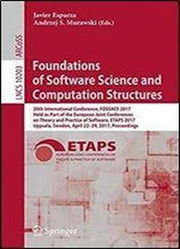 Foundations Of Software Science And Computation Structures: 20th International Conference, Fossacs 2017, Held As Part Of The European Joint Conferences On Theory And Practice Of Software, Etaps 2017,