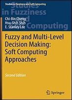 Fuzzy And Multi-Level Decision Making: Soft Computing Approaches