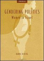 Gendering Politics: Women In Israel