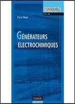 Generateurs Electrochimiques - Piles, Accumulateurs Et Piles A Combustible