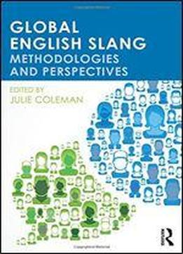 Global English Slang: Methodologies And Perspectives