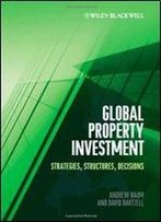 Global Property Investment: Strategies, Structures, Decisions