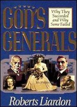 Gods Generals: Why They Succeeded And Why Some Failed