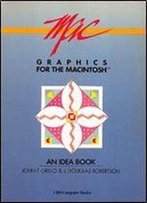 Graphics For The Macintosh: An Idea Book