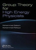 Group Theory For High Energy Physicists