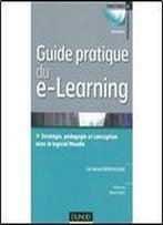 Guide Pratique Du E-Learning - Conception, Strategie Et Pedagogie Avec Moodle