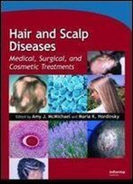Hair And Scalp Diseases: Medical, Surgical, And Cosmetic Treatments (Basic And Clinical Dermatology)