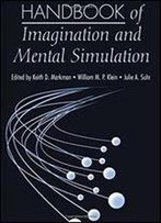 Handbook Of Imagination And Mental Simulation