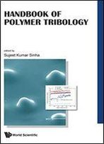 Handbook Of Polymer Tribology