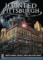 Haunted Pittsburgh (Haunted America)