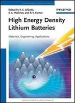 High Energy Density Lithium Batteries: Materials, Engineering, Applications