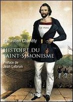 Histoire Du Saint-Simonisme: 1825-1864