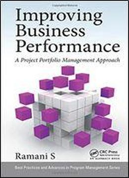 Improving Business Performance: A Project Portfolio Management Approach