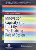 Innovation Capacity And The City: The Enabling Role Of Design