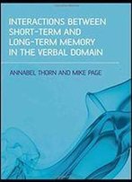 Interactions Between Short-Term And Long-Term Memory In The Verbal Domain