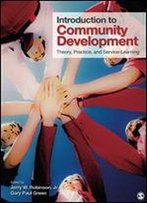 Introduction To Community Development: Theory, Practice, And Service-Learning