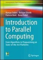 Introduction To Parallel Computing: From Algorithms To Programming On State-Of-The-Art Platforms