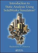 Introduction To Static Analysis Using Solidworks Simulation