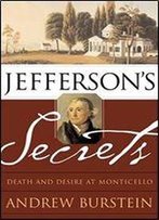 Jefferson's Secrets: Death And Desire At Monticello