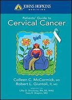 Johns Hopkins Patients' Guide To Cervical Cancer
