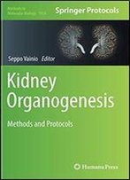 Kidney Organogenesis: Methods And Protocols