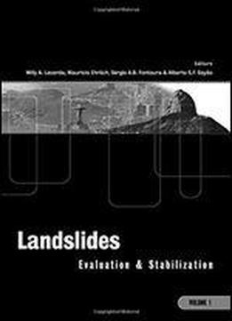 Landslides: Evaluation And Stabilization/glissement De Terrain: Evaluation Et Stabilisation, Set Of 2 Volumes: Proceedings Of The Ninth International Symposium On Landslides, June 28 -july 2, 2004 Rio