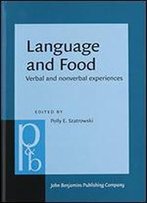 Language And Food: Verbal And Nonverbal Experiences