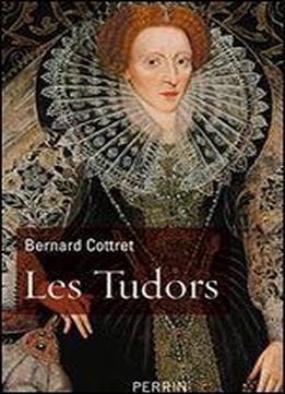 Les Tudors: La Dmesure Et La Gloire, 1485-1603