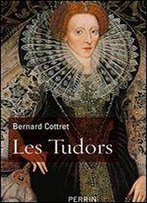 Les Tudors: La Dmesure Et La Gloire, 1485-1603