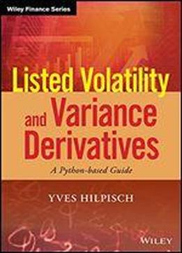 Listed Volatility And Variance Derivatives: A Python-based Guide