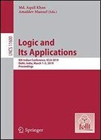 Logic And Its Applications: 8th Indian Conference, Icla 2019, Delhi, India, March 1-5, 2019, Proceedings