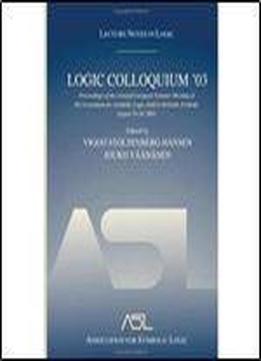 Logic Colloquium 03: Proceedings Of The Annual European Summer