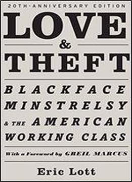 Love & Theft: Blackface Minstrelsy And The American Working Class
