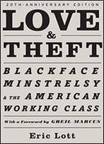 Love & Theft: Blackface Minstrelsy And The American Working Class