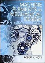 Machine Elements In Mechanical Design (5th Edition)