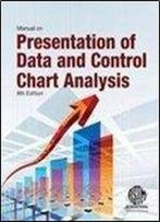 Manual On Presentation Of Data And Control Chart Analysis: 8th Edition
