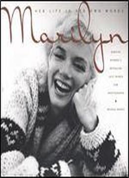 Marilyn: Her Life In Her Own Words : Marilyn Monroe's Revealing Last Words And Photographs