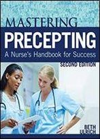 Mastering Precepting, Second Edition: A Nurse's Handbook For Success