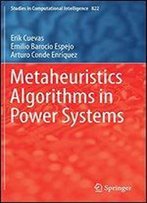Metaheuristics Algorithms In Power Systems