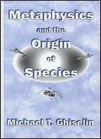 Metaphysics And The Origin Of Species