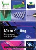Micro-Cutting: Fundamentals And Applications