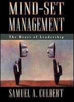 Mind-Set Management: The Heart Of Leadership