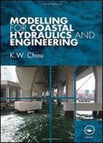 Modelling For Coastal Hydraulics And Engineering