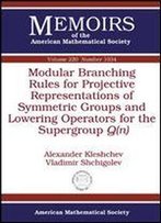 Modular Branching Rules For Projective Representations Of Symmetric Groups And Lowering Operators For The Supergroup Q (Memoirs Of The American Mathematical Society)