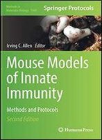 Mouse Models Of Innate Immunity: Methods And Protocols