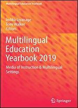 Multilingual Education Yearbook 2019: Media Of Instruction & Multilingual Settings