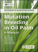 Mutation Breeding In Oil Palm: A Manual