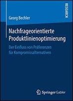 Nachfrageorientierte Produktlinienoptimierung: Der Einfluss Von Prferenzen Fr Kompromissalternativen