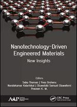 Nanotechnology-driven Engineered Materials: New Insights